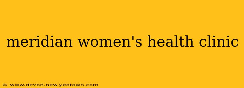 meridian women's health clinic
