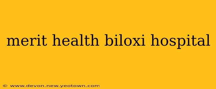 merit health biloxi hospital