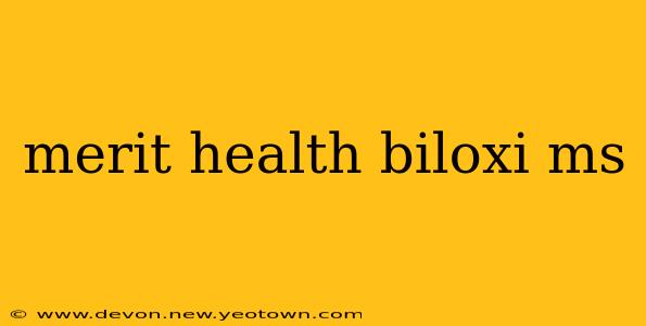 merit health biloxi ms