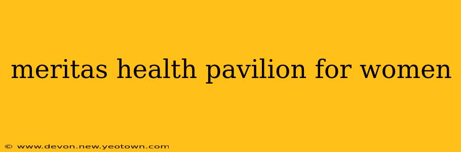 meritas health pavilion for women