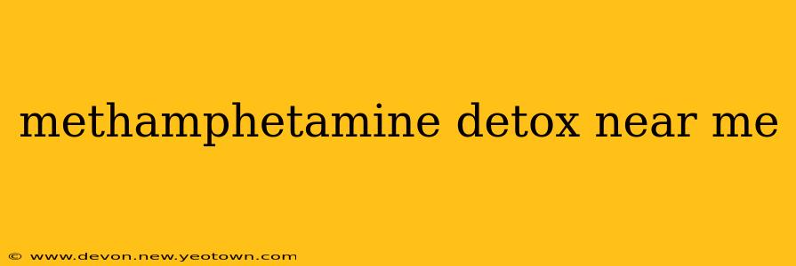 methamphetamine detox near me