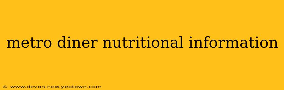metro diner nutritional information