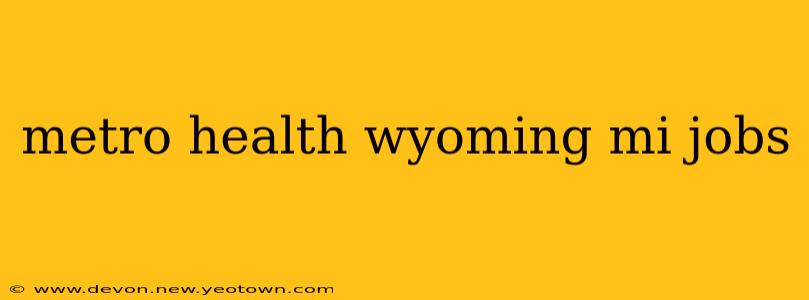 metro health wyoming mi jobs
