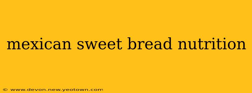 mexican sweet bread nutrition