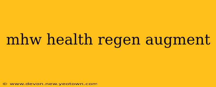 mhw health regen augment