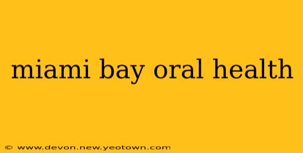 miami bay oral health
