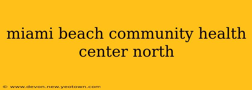 miami beach community health center north