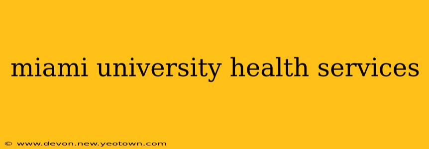 miami university health services