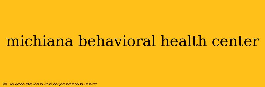 michiana behavioral health center