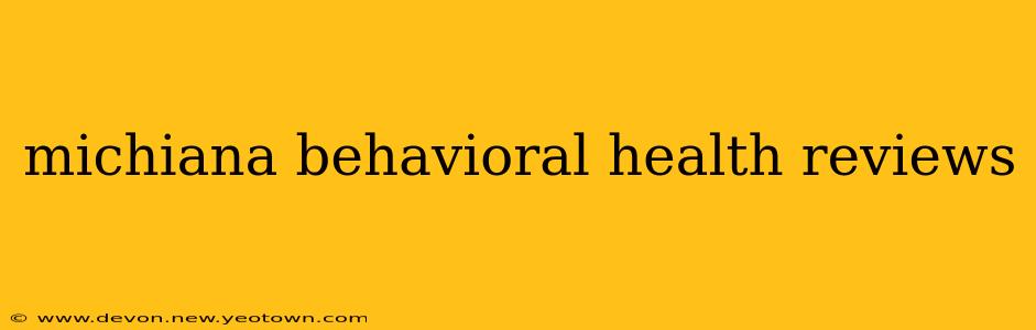 michiana behavioral health reviews