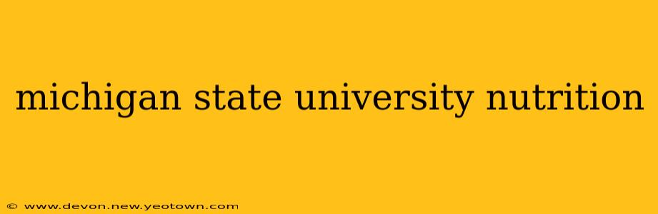 michigan state university nutrition