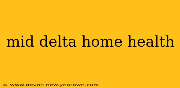 mid delta home health