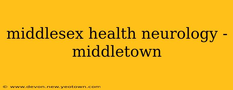 middlesex health neurology - middletown