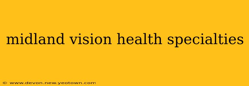 midland vision health specialties
