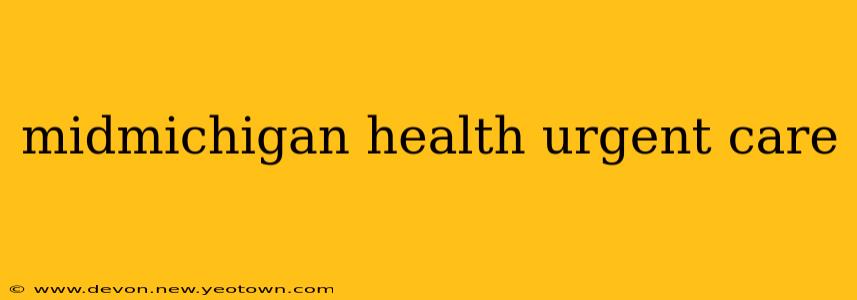 midmichigan health urgent care