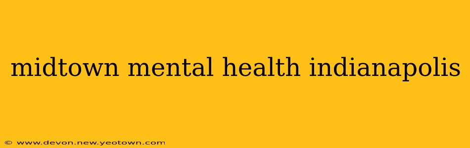 midtown mental health indianapolis