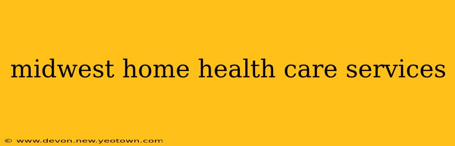 midwest home health care services