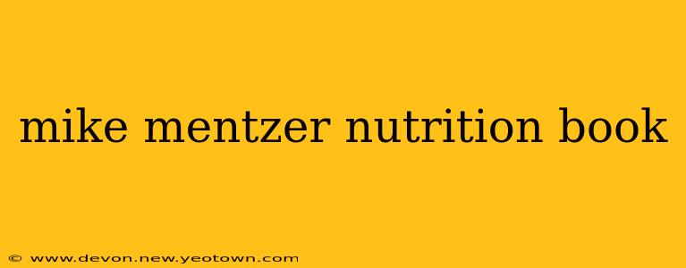 mike mentzer nutrition book