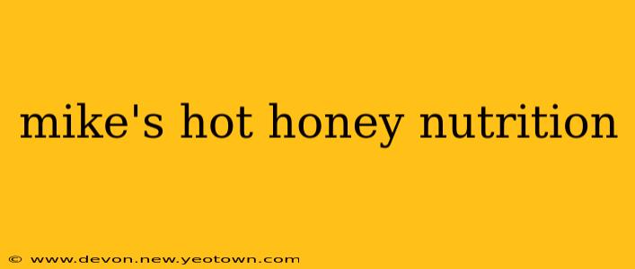 mike's hot honey nutrition