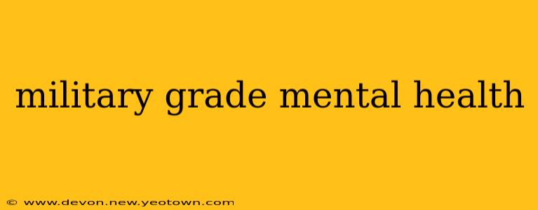 military grade mental health