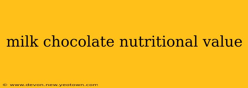 milk chocolate nutritional value