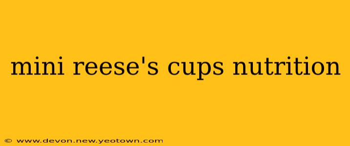 mini reese's cups nutrition