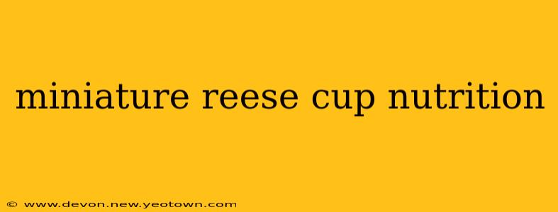 miniature reese cup nutrition