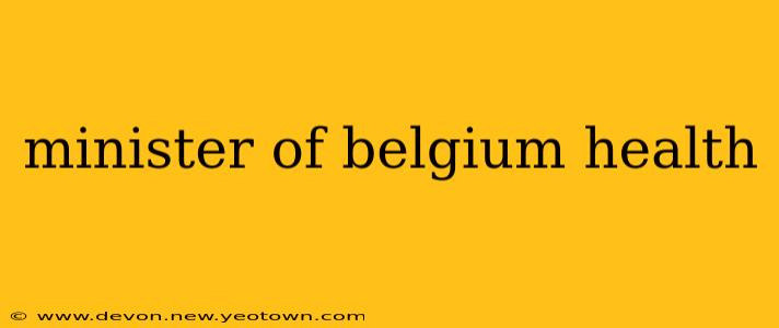 minister of belgium health