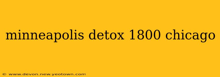 minneapolis detox 1800 chicago