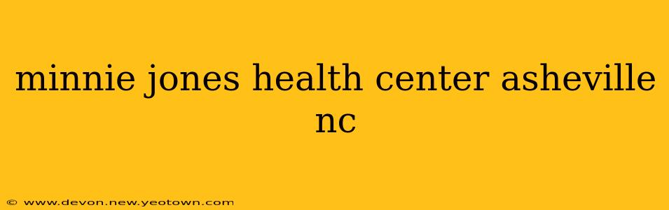 minnie jones health center asheville nc