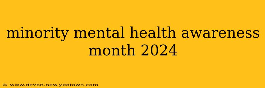 minority mental health awareness month 2024