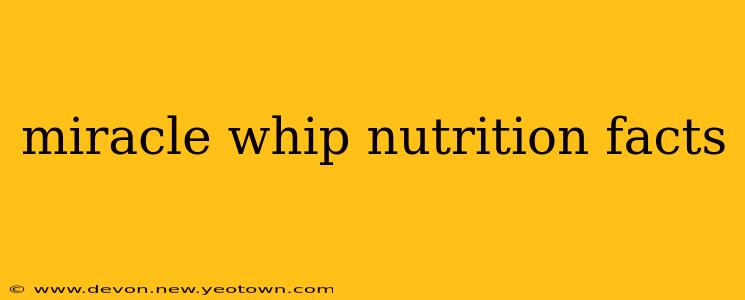 miracle whip nutrition facts
