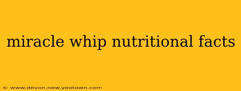 miracle whip nutritional facts