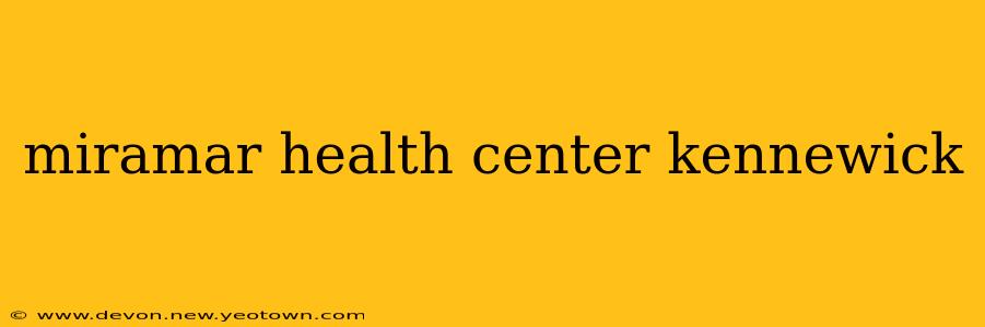 miramar health center kennewick