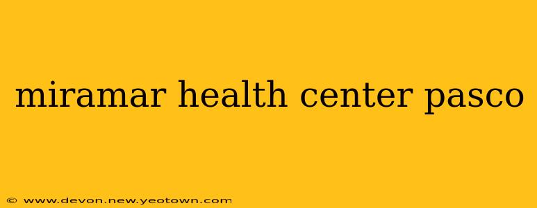 miramar health center pasco