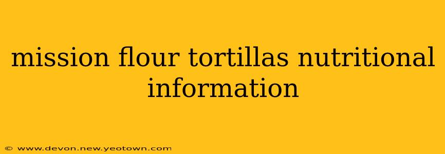 mission flour tortillas nutritional information