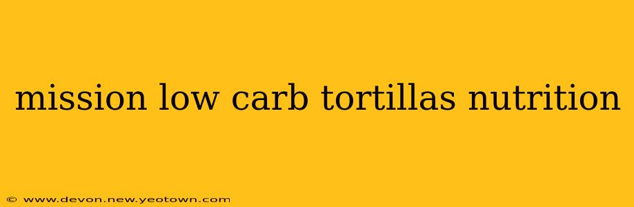 mission low carb tortillas nutrition