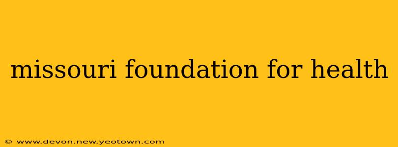 missouri foundation for health
