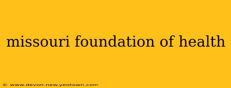 missouri foundation of health
