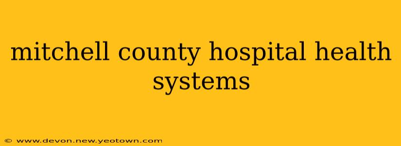 mitchell county hospital health systems