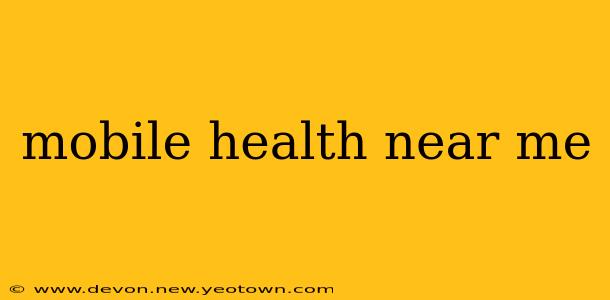 mobile health near me