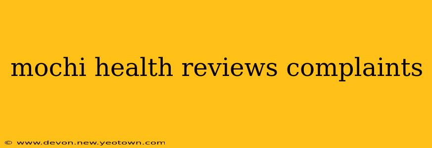 mochi health reviews complaints