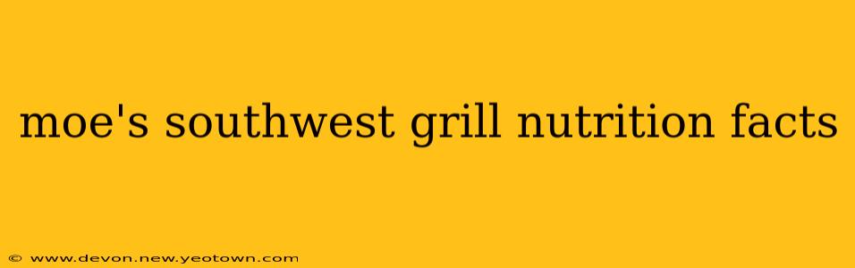 moe's southwest grill nutrition facts