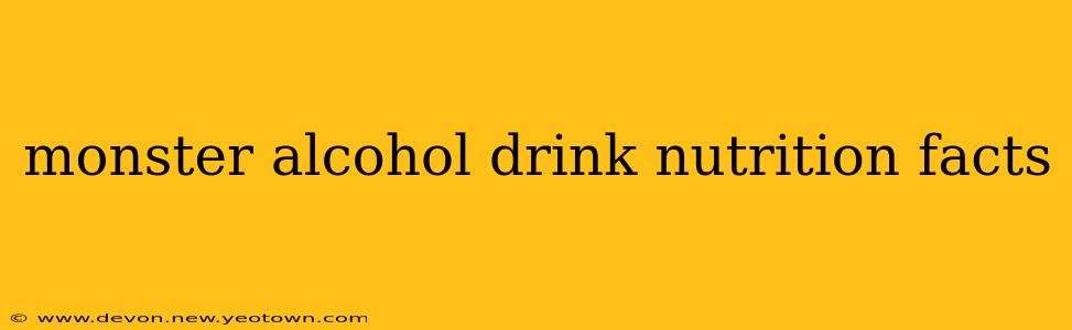 monster alcohol drink nutrition facts