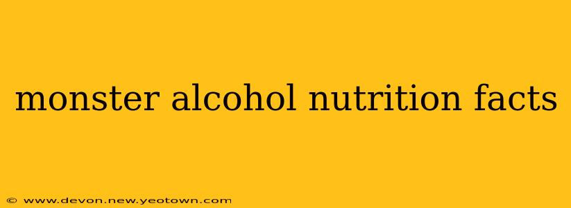 monster alcohol nutrition facts