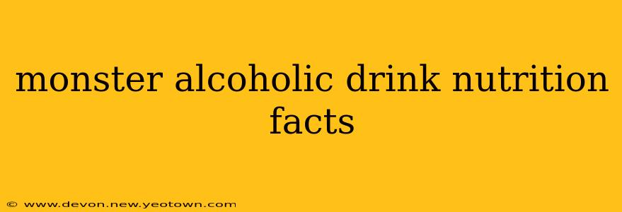 monster alcoholic drink nutrition facts