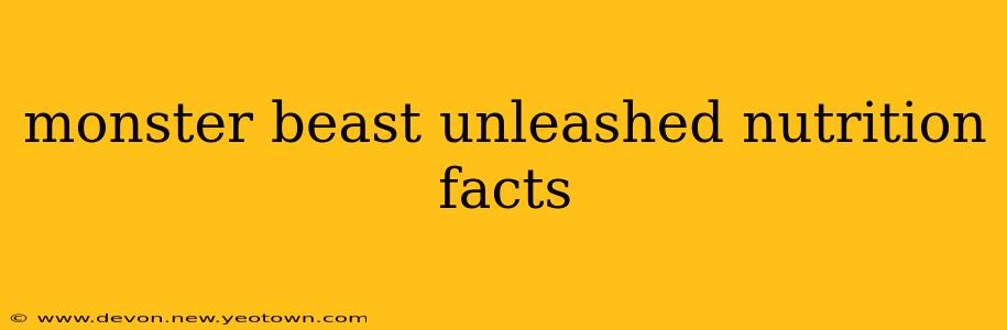 monster beast unleashed nutrition facts