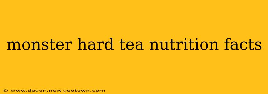 monster hard tea nutrition facts