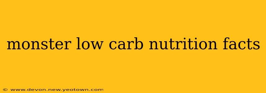 monster low carb nutrition facts