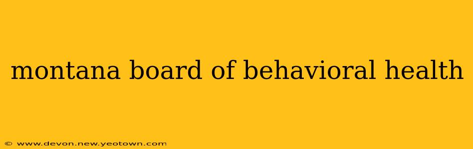 montana board of behavioral health